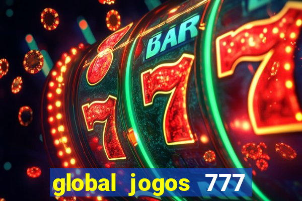 global jogos 777 paga mesmo